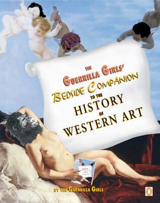 The Guerrilla Girls’ Bedside Companion to the History of Western Art Companion